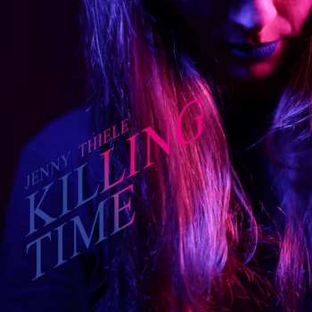 LP Jenny Thiele: Killing Time LTD | CLR