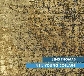 Album Jens Thomas: Neil Young Collage