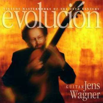 Album Jens Wagner: Evolución - Virtuos Masterworks Of The 20th Century