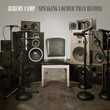 Album Jeremy Camp: Speaking Louder Than Before