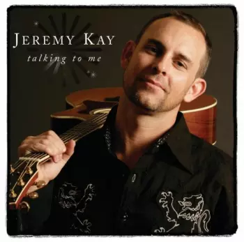 Jeremy Kay: Talking To Me