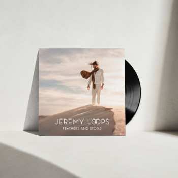 LP Jeremy Loops: Feathers And Stone