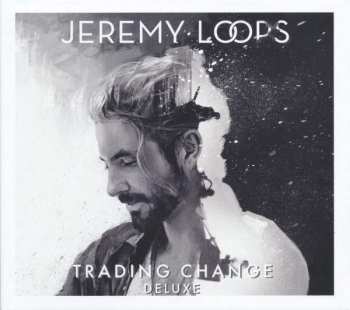 LP Jeremy Loops: Trading Change