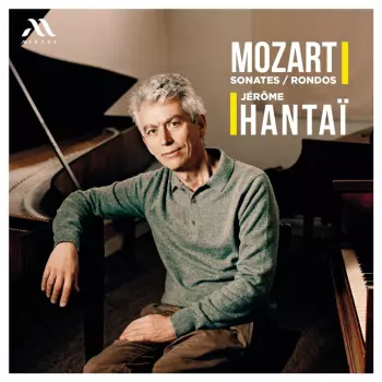 Jérôme Hantaï: Mozart: Rondos And Sonat