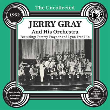 Album Jerry Gray And His Orchestra: Uncollected: Jerry Gray And His Orchestra