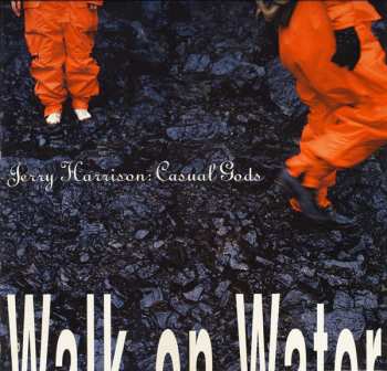 Album Jerry Harrison: Casual Gods: Walk On Water
