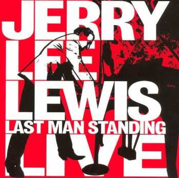 Album Jerry Lee Lewis: Last Man Standing Live