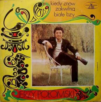 Album Jerzy Połomski: Kiedy Znów Zakwitną Białe Bzy