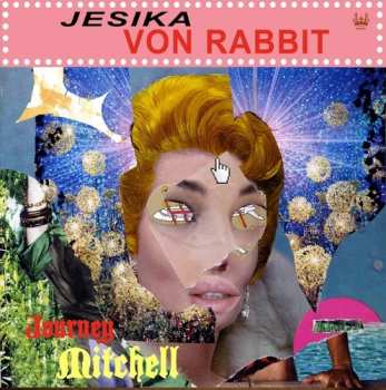 Album Jesika Von Rabbit: Journey Mitchell