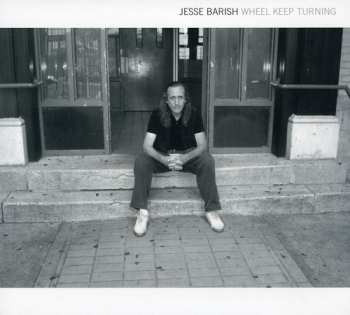 Album Jesse Barish: Wheel Keep Turning