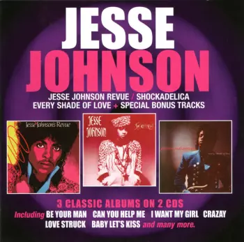 Jesse Johnson: Jesse Johnson Revue / Shockadelica / Every Shade Of Love