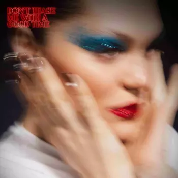 Jessie J: Don't Tease Me With A Good Time