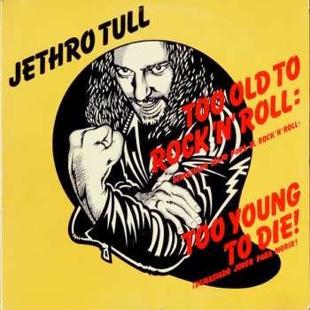 LP Jethro Tull: Too Old To Rock 'N' Roll: Too Young To Die! (The TV Special Edition) LTD