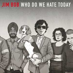 CD Jim Bob: Who Do We Hate Today
