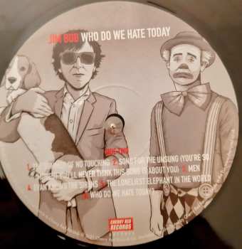 LP Jim Bob: Who Do We Hate Today LTD