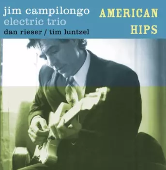 Jim Campilongo: American Hips