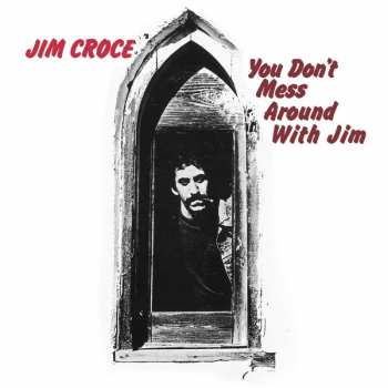 CD Jim Croce: You Don't Mess Around With Jim
