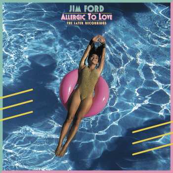 Album Jim Ford: Allergic To Love (The Later Recordings)