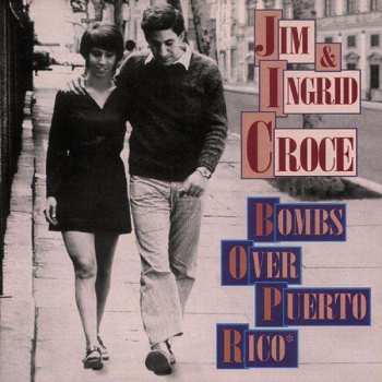 CD Jim & Ingrid Croce: Bombs Over Puerto Rico