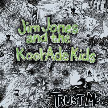 Album Jim Jones And The Kool-Ade Kids: Trust Me...