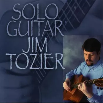 Jim Tozier: Solo Guitar
