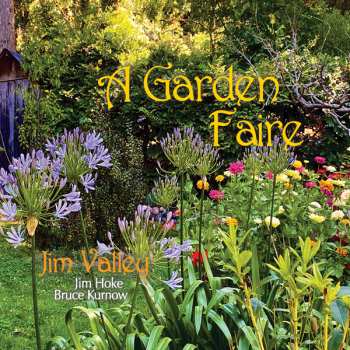 CD Jim Valley: A Garden Faire