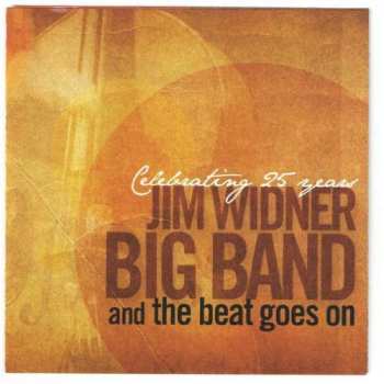 Album Jim Widner Big Band: And The Beat Goes On (Celebrating 25 Years)