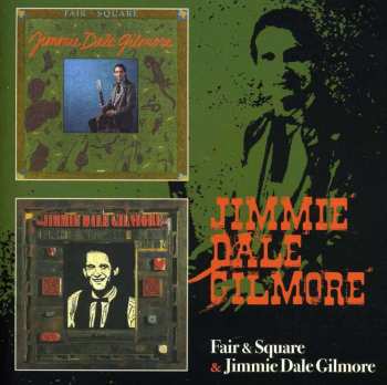 CD Jimmie Dale Gilmore: Fair & Square / Jimmie Dale Gilmore