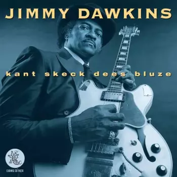 Jimmy Dawkins: Kant Sheck Dees Bluze 