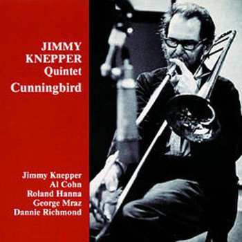 Album Jimmy Knepper Quintet: Cunningbird