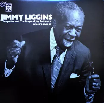 Jimmy Liggins & His Drops Of Joy: I Can't Stop It