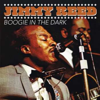 CD Jimmy Reed: Boogie In The Dark