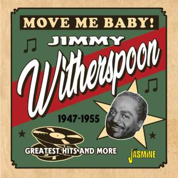 Album Jimmy Witherspoon: Move Me Baby! - Greatest Hits And More, 1947-1955
