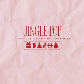 Album Jingle Pop / Various: Jingle Pop: A Festive Mix Of Holiday Hits