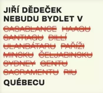 Jiří Dědeček: Nebudu Bydlet V Québecu