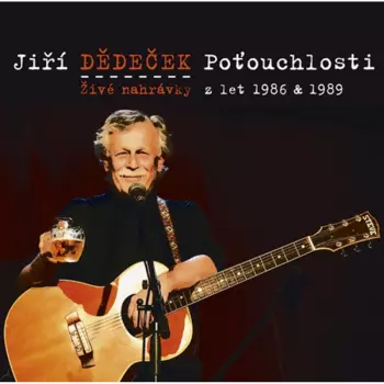 Jiří Dědeček: Poťouchlosti. Živé Nahrávky Z Let 1986 & 1989