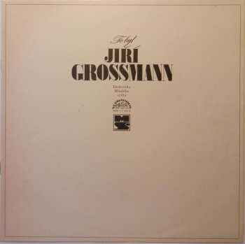 LP Jiří Grossmann: To Byl Jiří Grossmann
