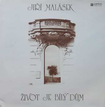 LP Jiří Malásek: Život Je Bílý Dům