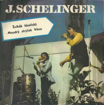 SP Jiří Schelinger: Švihák Lázeňský / Moudrý Strýček Véna