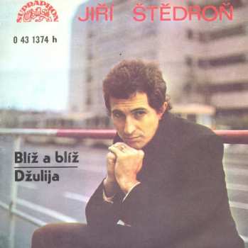 SP Jiří Štědroň: Blíž A Blíž / Džulija