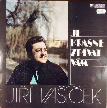 Album Jiří Vašíček: Je Krásné Zpívat Vám