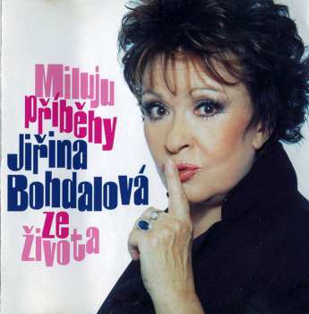 Album Jiřina Bohdalová: Miluju Příběhy Ze Života