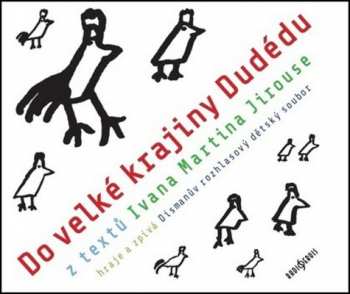 Album Dismanův Rozhlasový Dětský Sou: Jirous: Do velké krajiny Dudédu