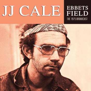 Album J.J. Cale: Ebbets Field 1975
