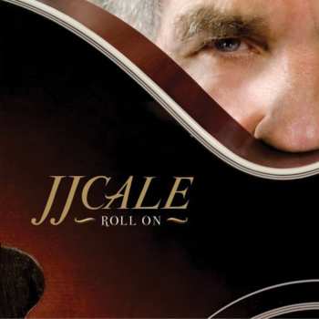 CD J.J. Cale: Roll On