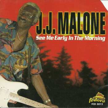 CD J.J. Malone: See Me Early In The Morning