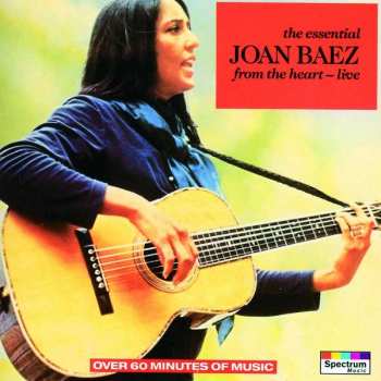 Album Joan Baez: The Essential Joan Baez: From The Heart - Live