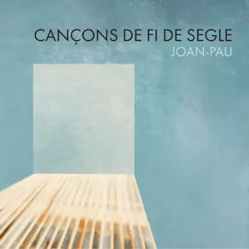 Joan Pau Chaves: Cançons De Fi De Segle
