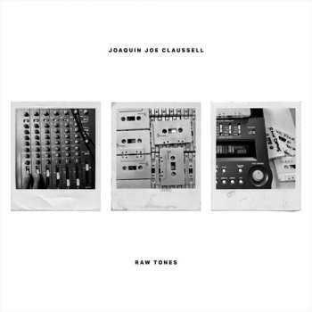 Album Joaquin Joe Claussell: Raw Tones