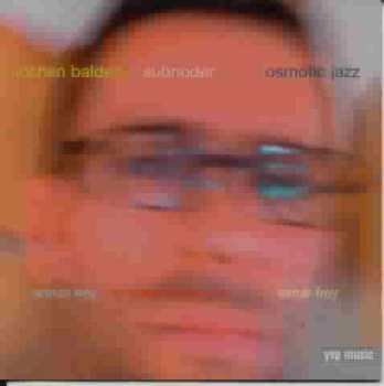 Album Jochen Baldes: Sunoder Osmotic Jazz